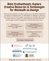 25LC 11 010 SG (WT) Workshop 1: Bímis Cruthaitheach: Explore Creative Resources & Technologies for Múineadh na Gaeilge